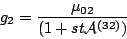 \begin{displaymath}
g_2 = \frac{\mu_{02}}{(1 + st \mathcal{A}^{(32)})}
\end{displaymath}