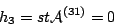 \begin{displaymath}
h_3 = st \mathcal{A}^{(31)} = 0
\end{displaymath}
