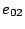 $e_{02}$