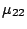 $\mu_{22}$