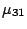 $\mu_{31}$